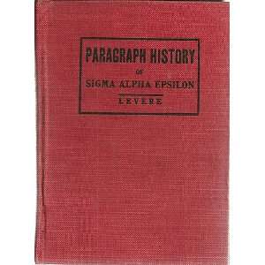  A Paragraphy History of Sigma Alpha Epsilon Books