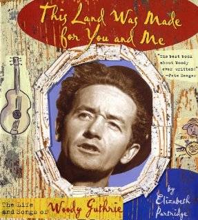   You and Me The Life and Songs of Woody Guthrie (Golden Kite Awards