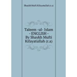  Taleem  ul  Islam   ENGLISH   By Shaykh Mufti Kifayatullah 