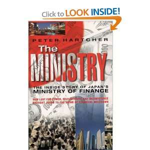  The Ministry: The Inside Story of Japans Ministry of Finance 