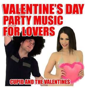   Valentines Day Party Music For Lovers Cupid and The Valentines