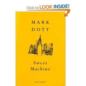    Sweet Machine (Cape Poetry) (9780224051194) Mark Doty Books