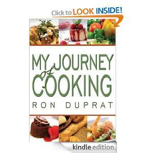 My Journey of Cooking Ron Duprat  Kindle Store
