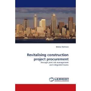  Revitalising construction project procurement through 