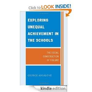 Exploring Unequal Achievement in the Schools The Social Construction 