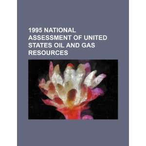  1995 National Assessment of United States oil and gas resources 
