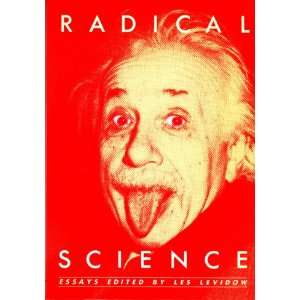  Radical Science Essays (9780391031111) Les Levidow Books