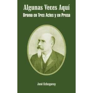 Algunas Veces Aqui (Spanish Edition) (9781414702940) Jose 