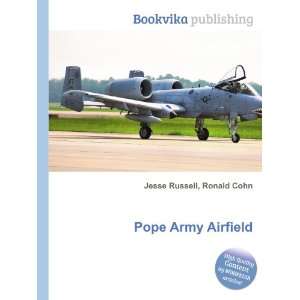  Pope Army Airfield Ronald Cohn Jesse Russell Books