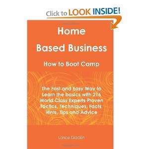  Home Based Business How To Boot Camp: The Fast and Easy 