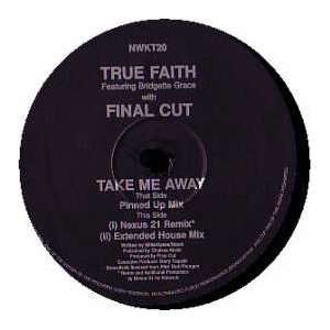   TRUE FAITH & FINAL CUT / TAKE ME AWAY TRUE FAITH & FINAL CUT Music