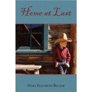  Home At Last (9781413727005) Mary Elizabeth Becker Books