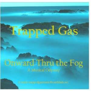  Onward Thru the Fog   Trapped Gas TRAPPEDGAS Music