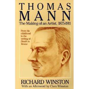  Thomas Mann: The Making of an Artist, 1875 1911 