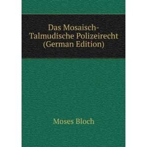   Mosaisch Talmudische Polizeirecht (German Edition) Moses Bloch Books