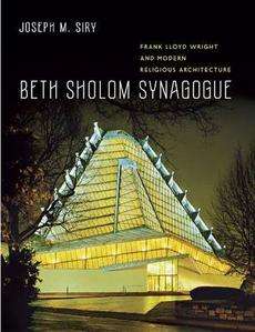 Beth Sholom Synagogue Frank Lloyd Wright and Modern Religious 