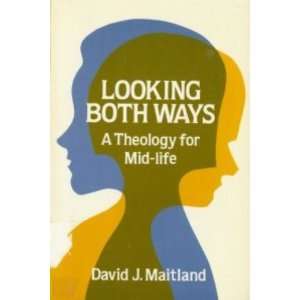  Looking Both Ways: A Theology for Mid Life (9780804211277 