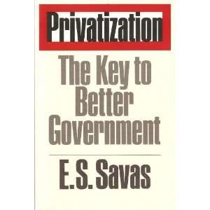  Privatization: The Key to Better Government (Public 