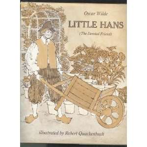   HANS (The Devoted Friend) Oscar Wilde, Robert Quackenbush Books