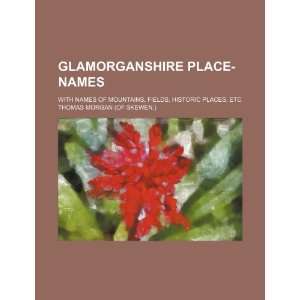  Glamorganshire Place Names; With Names of Mountains 