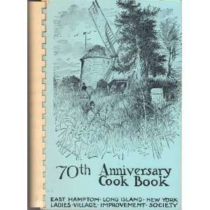 70th Anniversary Cook Book East Hampton Ladies Village Improvement 