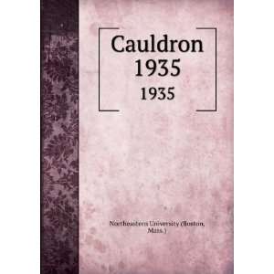    Cauldron. 1935 Mass.) Northeastern University (Boston Books