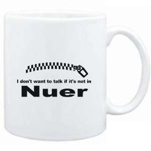  Mug White  i dont want to talk if it is not in Nuer 