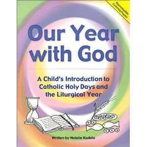  Our Year with God: A Childs Introduction to Catholic Holy Days 