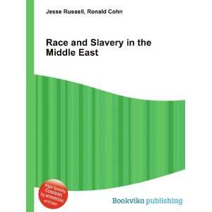  Race and Slavery in the Middle East Ronald Cohn Jesse 