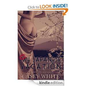 My Japanese Vacation Casey White  Kindle Store