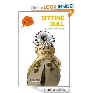 Sitting Bull (Tétais qui, toi ?) (French Edition) Claude Carré 