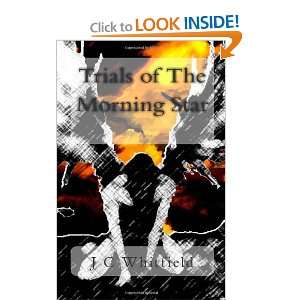  Trials of The Morning Star (9781451538687) J C Whitfield 