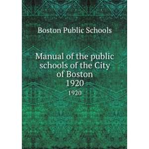   public schools of the City of Boston. 1920 Boston Public Schools