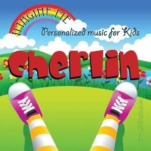   for Cherlin   Pronounced ( Sher Lynn ) Personalized Kid Music Music