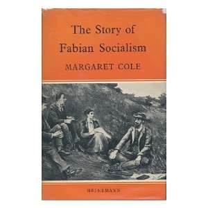  The Story of Fabian Socialism / by Margaret Cole: Margaret 