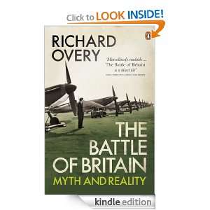 The Battle of Britain Myth and Reality Richard Overy  