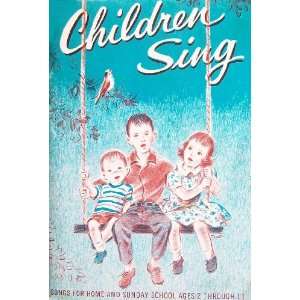  Children Sing Songs for Home and Sunday School Ages 2 