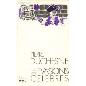  Les evasions célèbres Duchesne Pierre Books