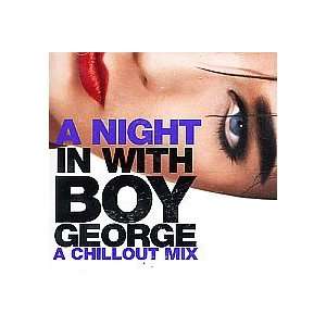  A Night In With Boy George A Chillout Mix Music