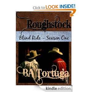Blind Ride   Season One (Roughstock) B.A. Tortuga  Kindle 