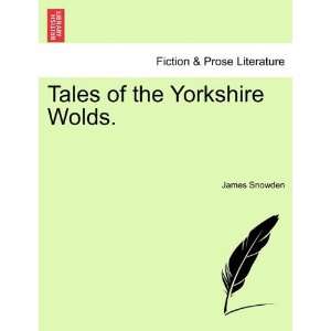  Tales of the Yorkshire Wolds. (9781241560089) James 