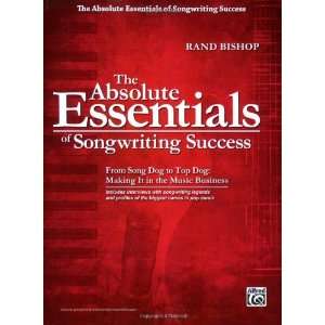  The Absolute Essentials of Songwriting Success 