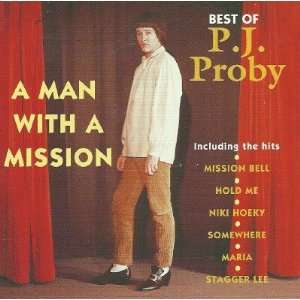    A Man with a Mission: Best of P.J. Proby: P.J. Proby: Music