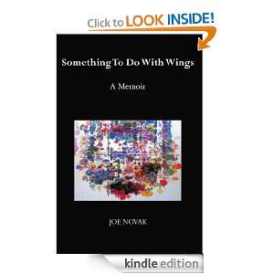 Something To Do With Wings A Memoir Joe Novak  Kindle 