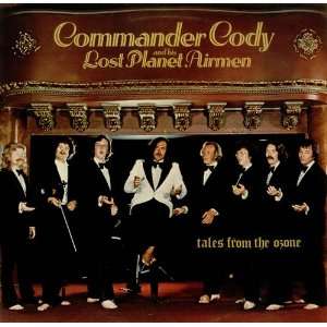   Tales From The Ozone Commander Cody & The Lost Planet Airmen Music