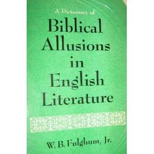 Dictionary of Biblical Allusions in English Literature W. B 
