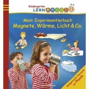  Mein Experimentierbuch Magnete, Warme, Licht & Co 