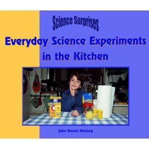 Everyday Science in the Kitchen (Science Surprises) John Daniel 