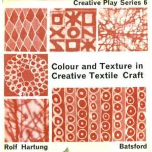 Colour and Texture in Creative Textile Craft 