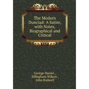  The Modern Dunciad A Satire; with Notes, Biographical and 